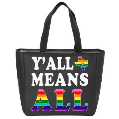 YAll Means All Texas Lgbt Pride Zip Tote Bag