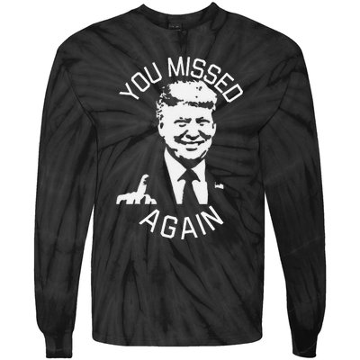 You Missed Again You Missed Gift Tie-Dye Long Sleeve Shirt