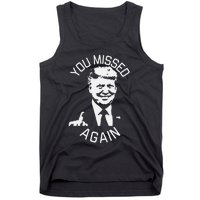 You Missed Again You Missed Gift Tank Top