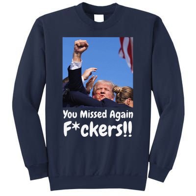 You Missed Again Fvckers You Missed Gift Sweatshirt