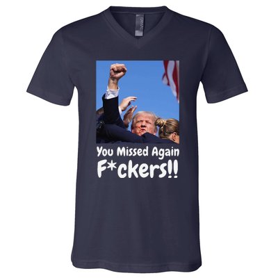 You Missed Again Fvckers You Missed Gift V-Neck T-Shirt