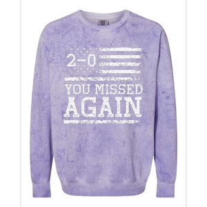 You Missed Again American Flag You Missed 20 Gift Colorblast Crewneck Sweatshirt