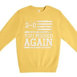 You Missed Again American Flag You Missed 20 Gift Premium Crewneck Sweatshirt