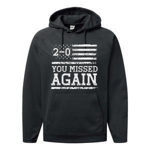 You Missed Again American Flag You Missed 20 Gift Performance Fleece Hoodie