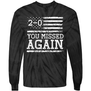 You Missed Again American Flag You Missed 20 Gift Tie-Dye Long Sleeve Shirt