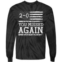 You Missed Again American Flag You Missed 20 Gift Tie-Dye Long Sleeve Shirt