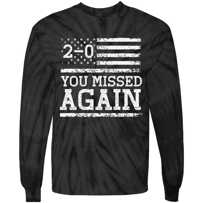 You Missed Again American Flag You Missed 20 Gift Tie-Dye Long Sleeve Shirt