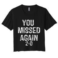 You Missed Again 02 Women's Crop Top Tee