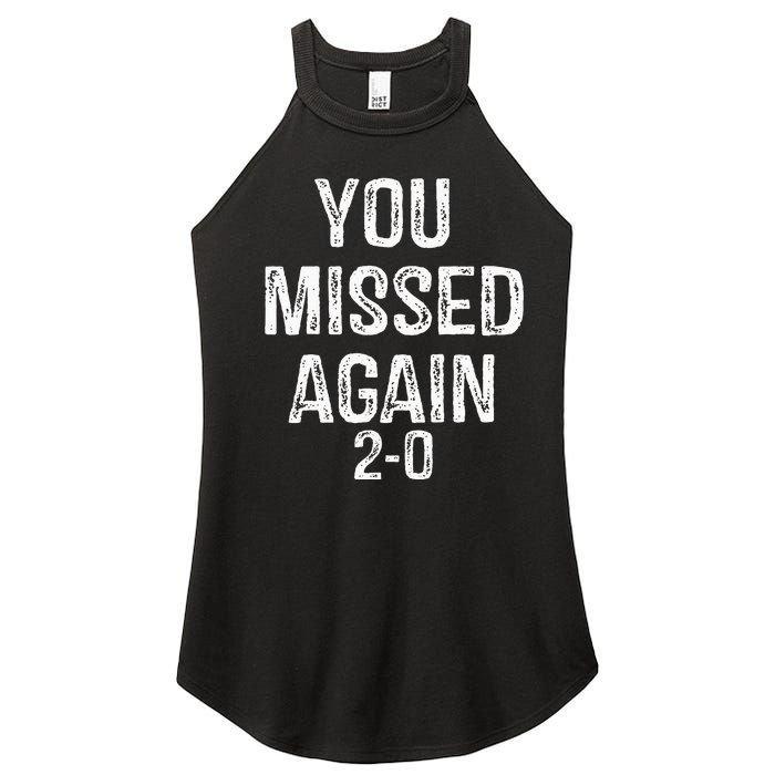 You Missed Again 02 Women's Perfect Tri Rocker Tank