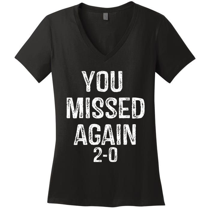 You Missed Again 02 Women's V-Neck T-Shirt