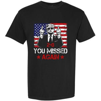 You Missed Again Trump 2024 Election Us Flag Garment-Dyed Heavyweight T-Shirt