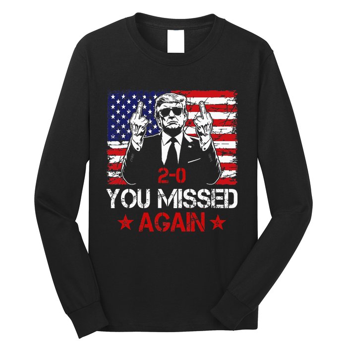 You Missed Again Trump 2024 Election Us Flag Long Sleeve Shirt