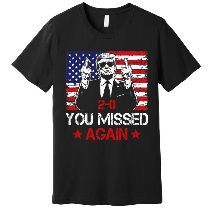 You Missed Again Trump 2024 Election Us Flag Premium T-Shirt