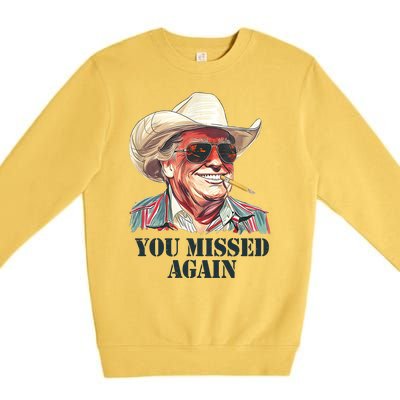 You Missed Again Trump Premium Crewneck Sweatshirt