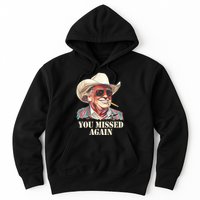 You Missed Again Trump Hoodie