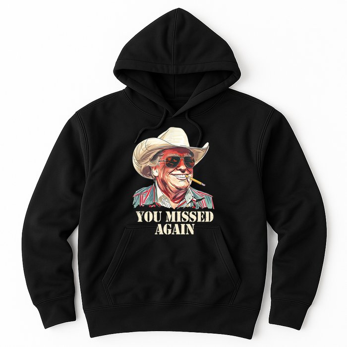 You Missed Again Trump Hoodie