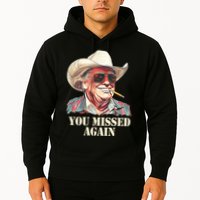 You Missed Again Trump Hoodie