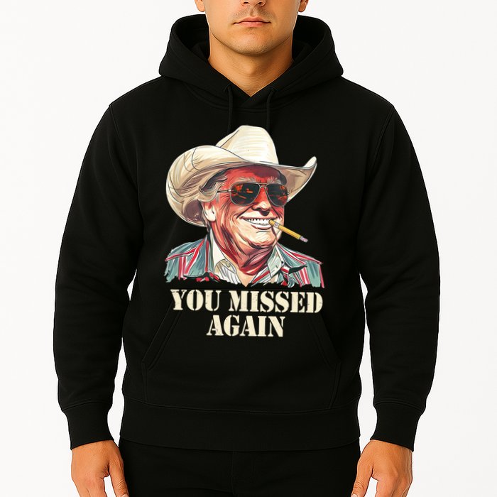 You Missed Again Trump Hoodie