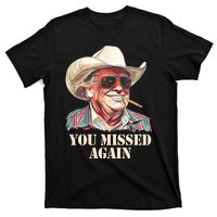 You Missed Again Trump T-Shirt