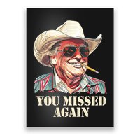You Missed Again Trump Poster