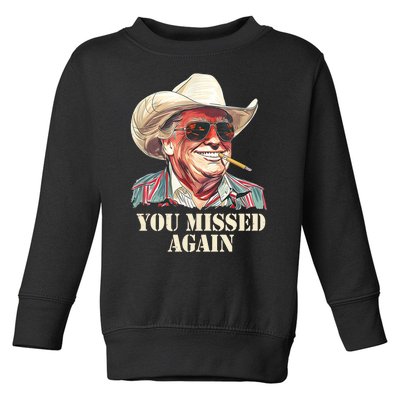 You Missed Again Trump Toddler Sweatshirt