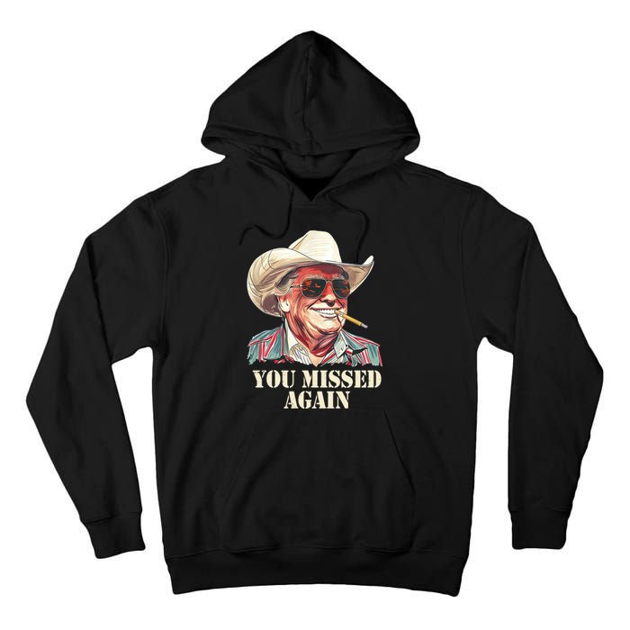 You Missed Again Trump Tall Hoodie