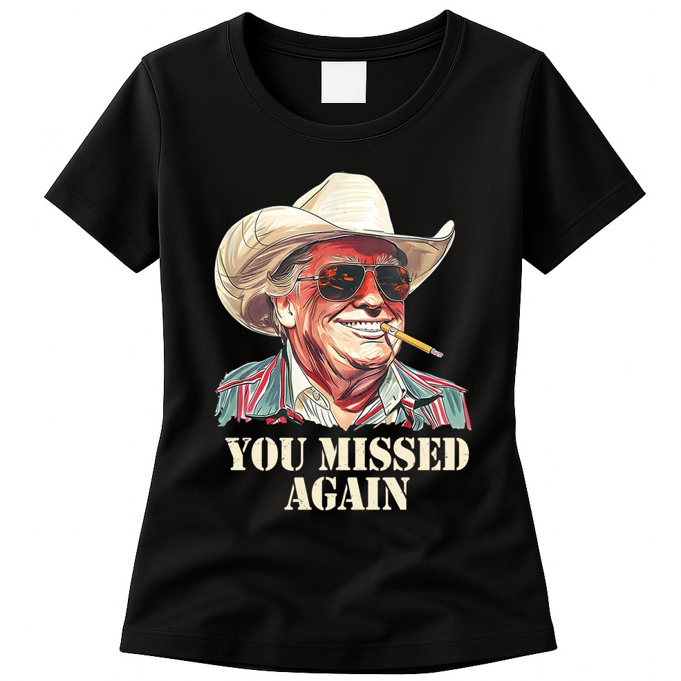 You Missed Again Trump Womens T-Shirt