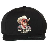 You Missed Again Trump Wool Snapback Cap