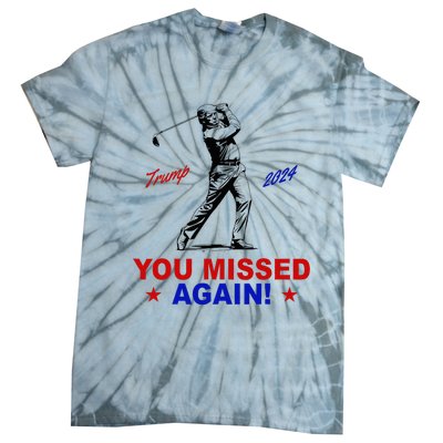 You Missed Again Trump Golf Tie-Dye T-Shirt