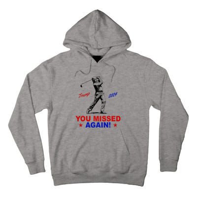 You Missed Again Trump Golf Tall Hoodie