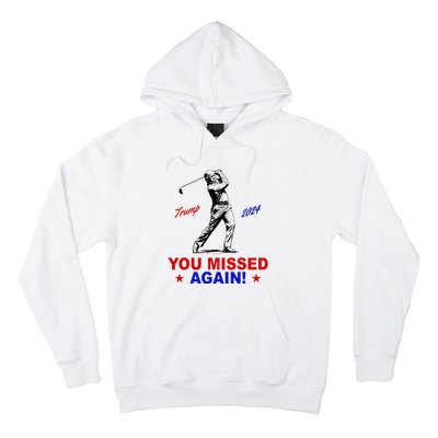 You Missed Again Trump Golf Hoodie