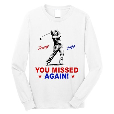 You Missed Again Trump Golf Long Sleeve Shirt