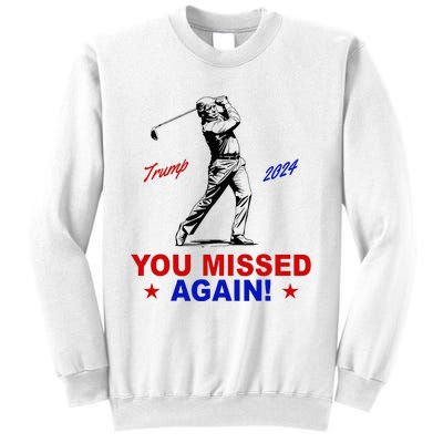 You Missed Again Trump Golf Sweatshirt