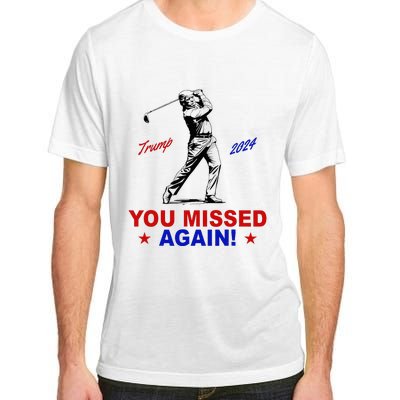 You Missed Again Trump Golf Adult ChromaSoft Performance T-Shirt