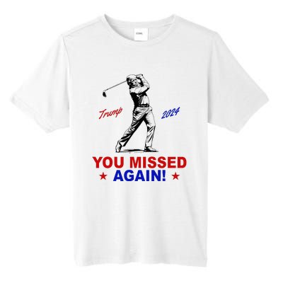 You Missed Again Trump Golf Tall Fusion ChromaSoft Performance T-Shirt