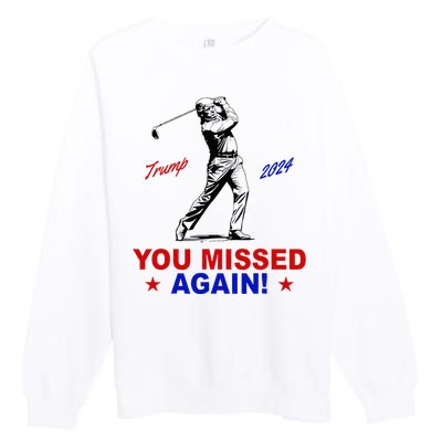 You Missed Again Trump Golf Premium Crewneck Sweatshirt