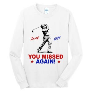 You Missed Again Trump Golf Tall Long Sleeve T-Shirt