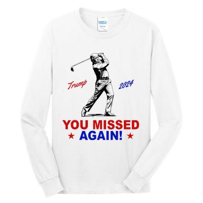 You Missed Again Trump Golf Tall Long Sleeve T-Shirt