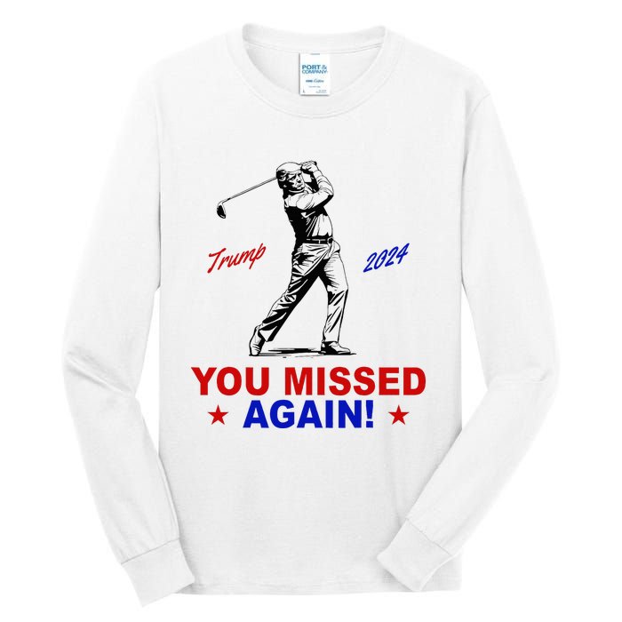 You Missed Again Trump Golf Tall Long Sleeve T-Shirt