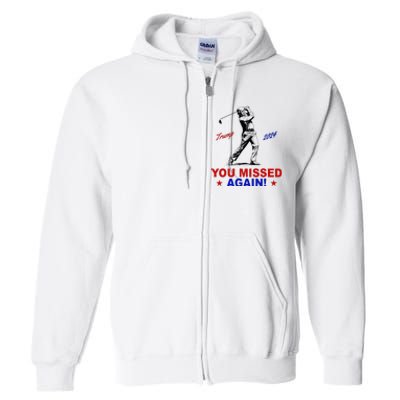 You Missed Again Trump Golf Full Zip Hoodie