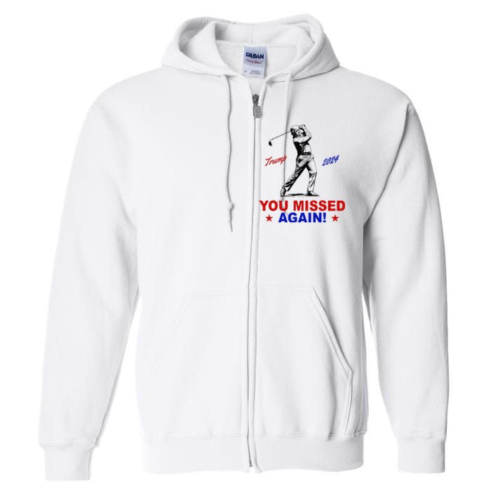 You Missed Again Trump Golf Full Zip Hoodie