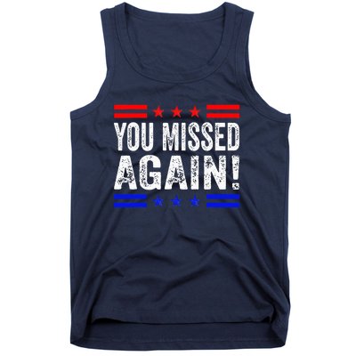 You Missed Again Pro Trump 2024 Political Tank Top