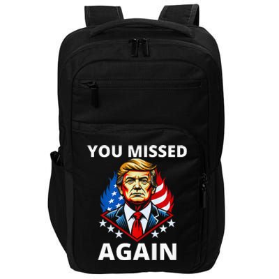 You Missed Again Trump 2024 Election Premium Impact Tech Backpack