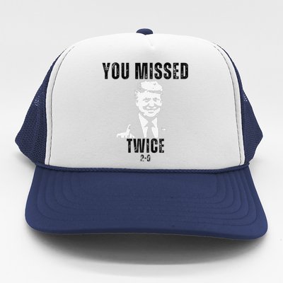 You Missed Again You Missed Me Twice Shot Republican Pro Trucker Hat