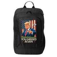 You Missed Again Trump 2024 Usa Flag City Backpack