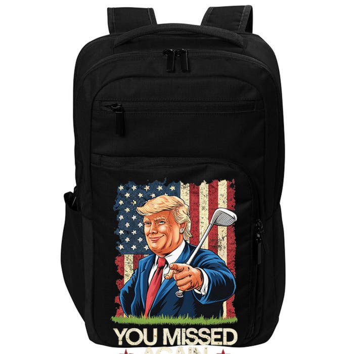 You Missed Again Trump 2024 Usa Flag Impact Tech Backpack