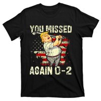 You Missed Again You Missed T-Shirt