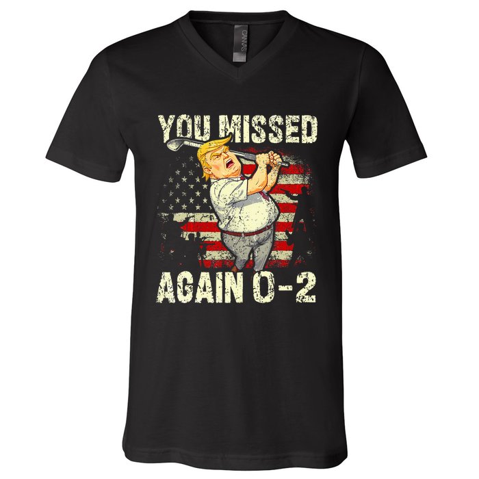 You Missed Again You Missed V-Neck T-Shirt