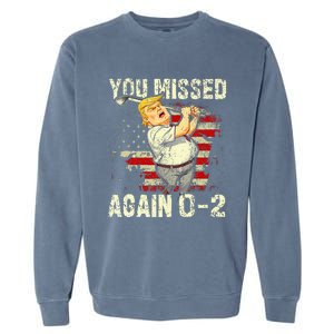 You Missed Again You Missed Garment-Dyed Sweatshirt