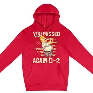 You Missed Again You Missed Premium Pullover Hoodie